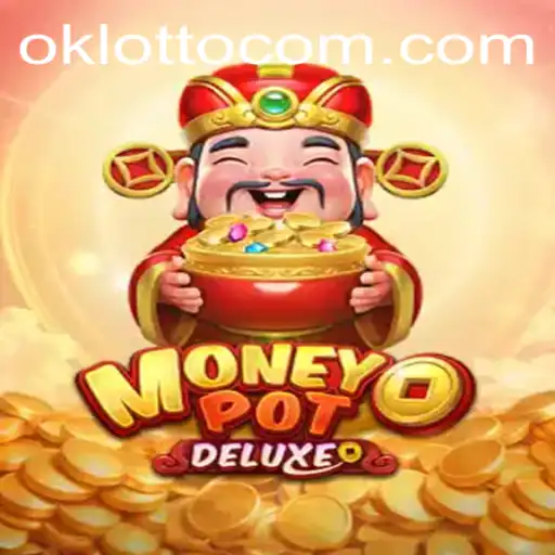 Exploring the Exciting World of MoneyPotDELUXE and Ok Lotto